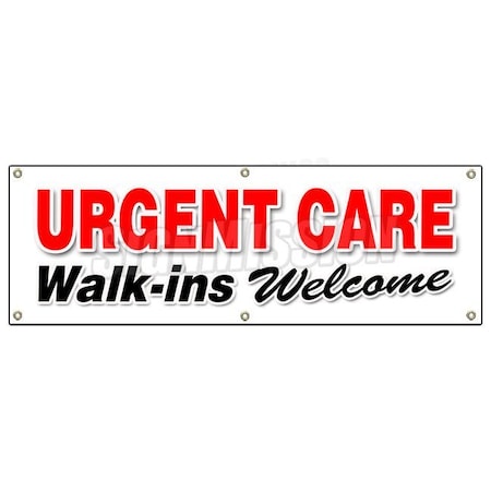 Signmission URGENT CARE WALK-INS WELCOME BANNER SIGN medical healthcare emergency B-72 Urgent Care Walk-Ins Welcom